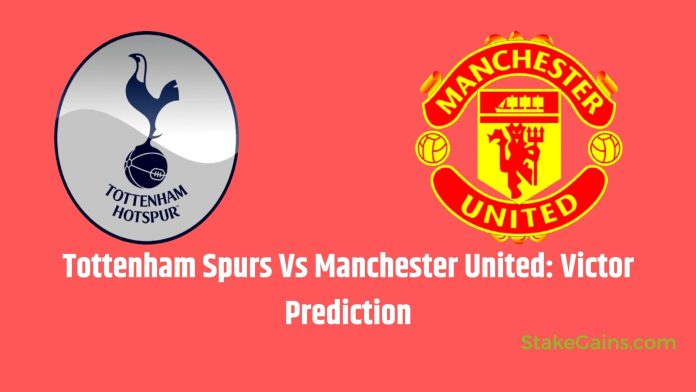 Tottenham Spurs Vs Manchester United Victors Prediction