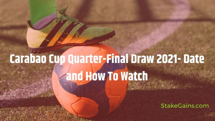 2021-Carabao-cup-quarter-final-date-how-to-watch