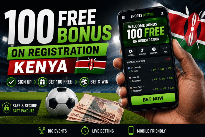 100 free bonus on registration Kenya betting offer for new players
